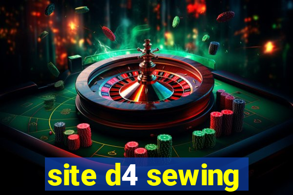 site d4 sewing